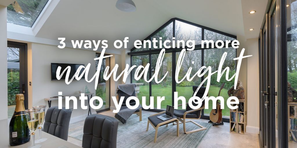 3 ideas of ways to increase natural light in your home